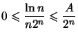 $ 0\leqslant\dfrac{\ln n}{n2^{n}} \leqslant\dfrac{A}{2^{n}}$