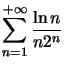 $ \displaystyle\sum\limits_{n=1}^{+\infty}\dfrac{\ln n}{n2^{n}}$