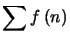 $ \displaystyle\sum f\left( n\right) $