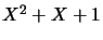 $ X^{2}+X+1$