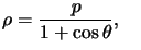 $ \rho=\dfrac{p}{1+\cos\theta },\quad$