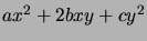 $ ax^{2}+2bxy+cy^{2}$