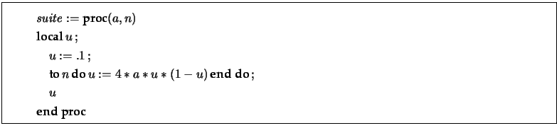 \fbox{\begin{minipage}{17cm} \begin{gather*} \mathit{suite} := \textbf{proc} (... ...f{end do} \,;\\ \quad u\\ \textbf{end proc} \end{gather*} \end{minipage}}