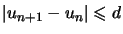 $ \left\vert u_{n+1}-u_{n}\right\vert \leqslant d$