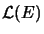 $ \mathcal{L}(E)$