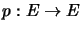 $ p:E\rightarrow E$