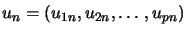 $ u_{n}=\left( u_{1n},\, u_{2n},\ldots,\, u_{pn}\right) $