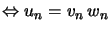 $ \Leftrightarrow u_{n}=v_{n}\, w_{n}$