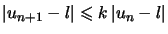 $ \left\vert u_{n+1}-l\right\vert \leqslant k\left\vert u_{n}-l\right\vert $