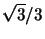 $ \sqrt{3}/3$