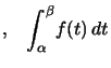 $ ,\quad\displaystyle {\displaystyle\int_{\alpha}^{\beta}} f(t)\,d t$