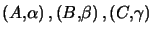 $ \left( A,\alpha\right) ,\left( B,\beta\right) ,\left( C,\gamma\right) $